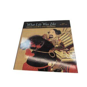 What Life Was Like Among Samurai Shoguns Japan AD 1000-1700 Denise Ders 34542